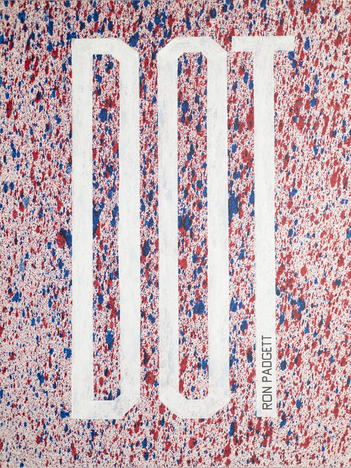 Title details for Dot by Ron Padgett - Available